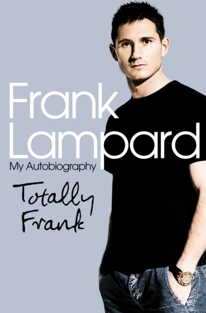Cover of Totally Frank : The Autobiography of Frank Lampard