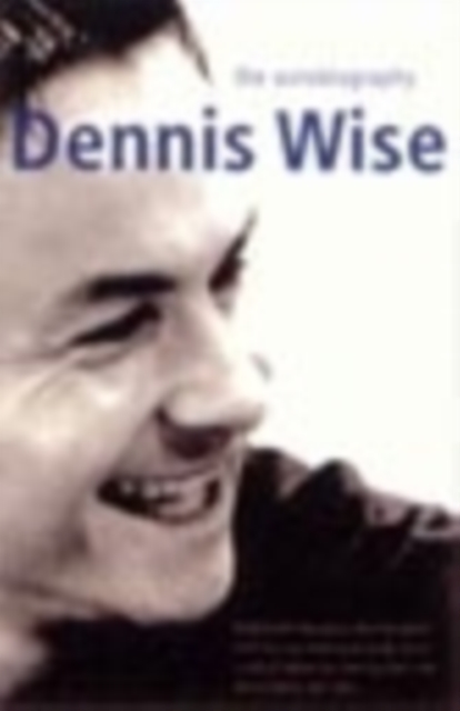 Cover of Dennis Wise : The Autobiography