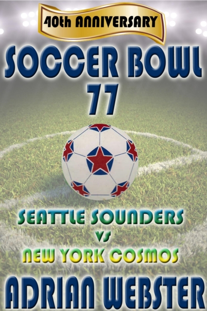Cover of Soccer Bowl '77 Commemorative Book 40th Anniversary