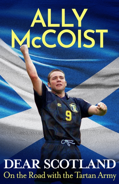Cover of Dear Scotland : The remarkable football autobiography from the Scotland legend and beloved commentator