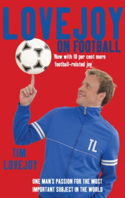 Cover of Lovejoy on Football : One Man's Passion for The Most Important Subject in the World