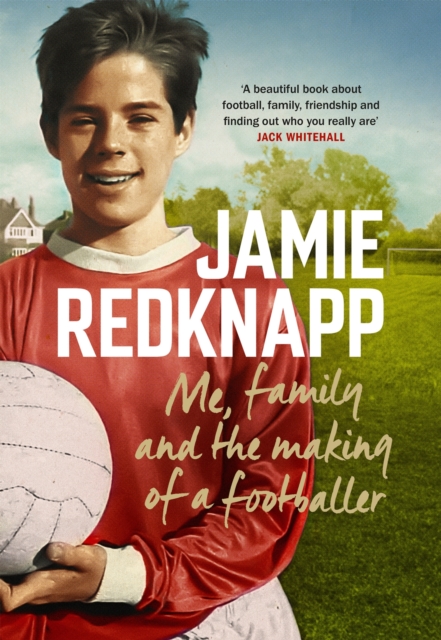 Cover of Me, Family and the Making of a Footballer : The warmest, most charming memoir of the year