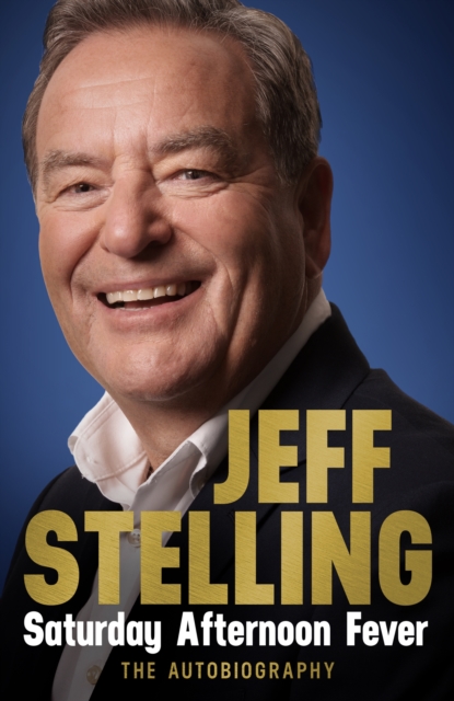 Cover of Saturday Afternoon Fever : The Autobiography: Shortlisted for Sports Entertainment Book of the Year at the Sports Book Awards 2025