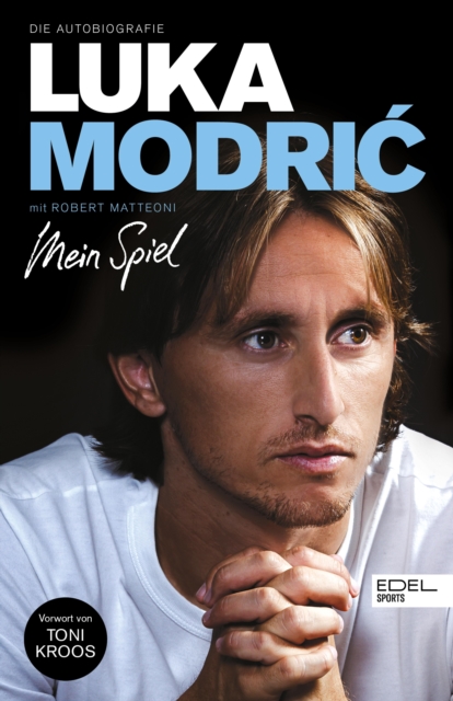 Cover of Luka Modric. Mein Spiel : Die Autobiografie. Mit einem Vorwort von Toni Kroos