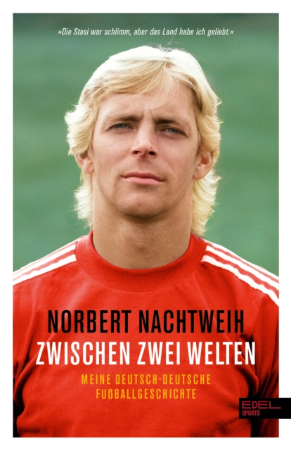 Cover of Zwischen zwei Welten : Meine deutsch-deutsche Fuballgeschichte - Jugend in der DDR. Republikflucht. Profi im Westen