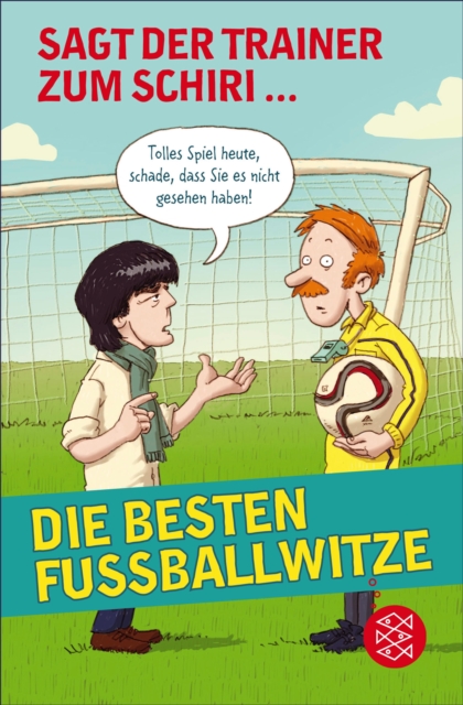 Cover of Sagt der Trainer zum Schiri : Die besten Fuballwitze