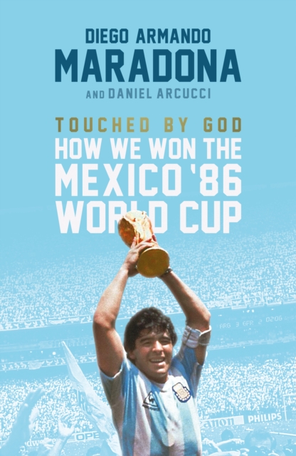 Cover of Touched By God : How We Won the Mexico '86 World Cup