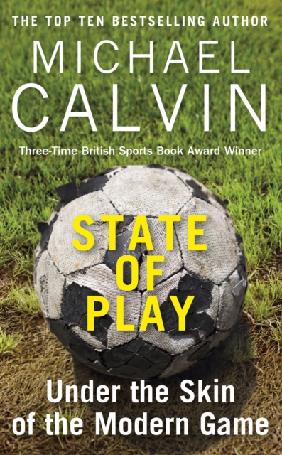 Cover of State of Play : Under the Skin of the Modern Game
