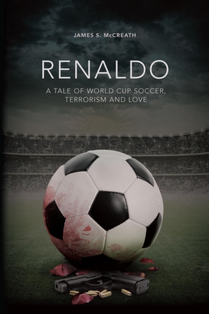 Cover of Renaldo : A Tale of World Cup Soccer, Terrorism and Love