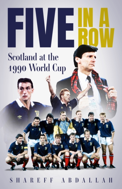 Cover of Five in a Row : Scotland at the 1990 World Cup