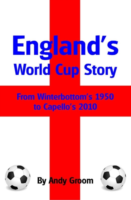 Cover of England's World Cup Story : From Winterbottom's 1950 to Capello's 2010