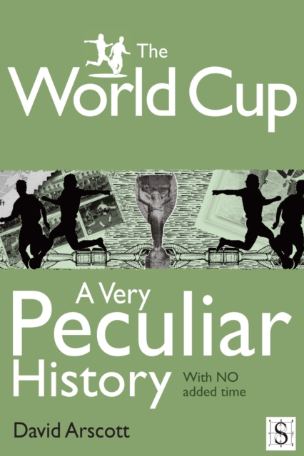 Cover of The World Cup, A Very Peculiar History