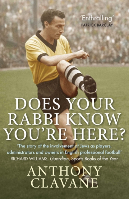 Cover of Does Your Rabbi Know You're Here? : The Story of English Football's Forgotten Tribe