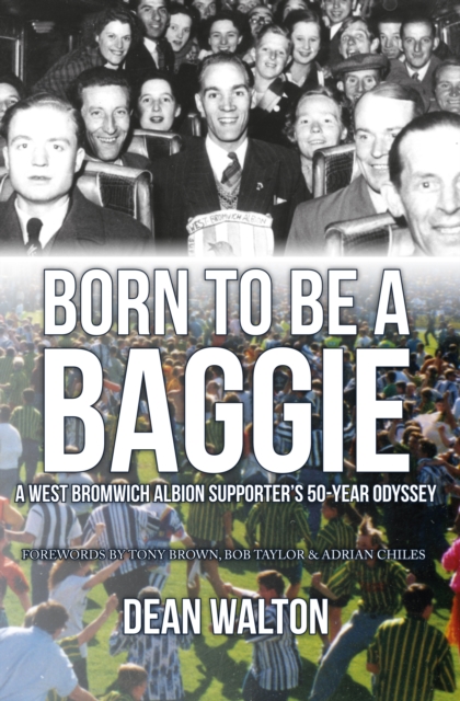 Cover of Born to be a Baggie : A West Bromwich Albion Supporter's 50-Year Odyssey