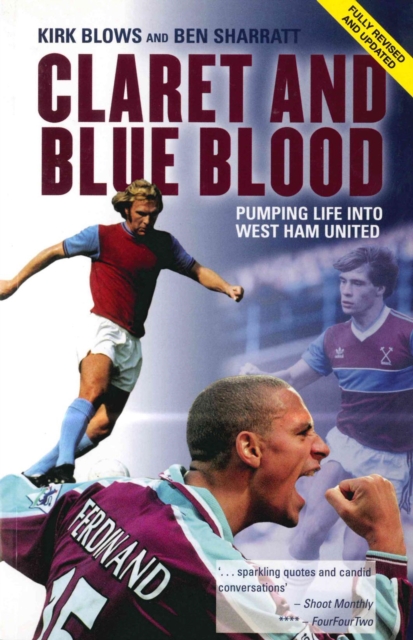 Cover of Claret and Blue Blood : Pumping Life into West Ham United