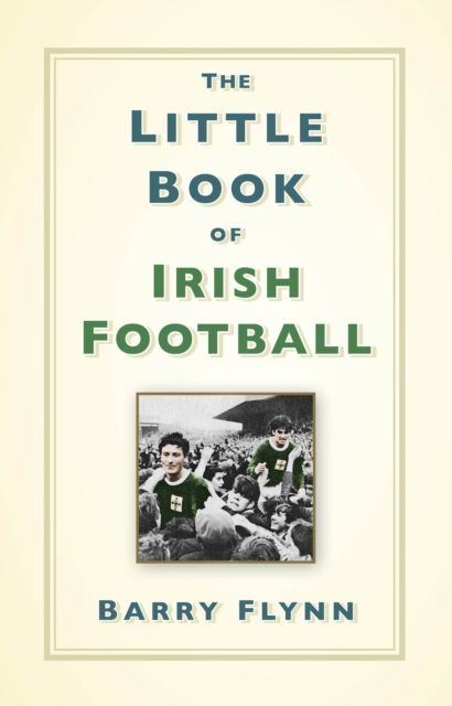 Cover of The Little Book of Irish Football