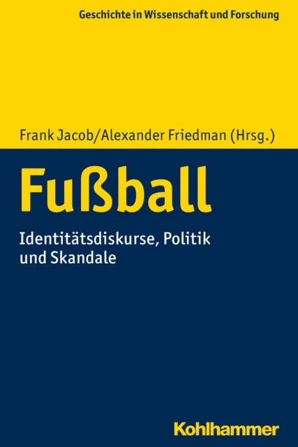 Cover of Fuball : Identitatsdiskurse, Politik und Skandale