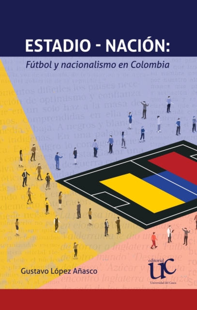 Cover of Estadio-nacion. :  Futbol y nacionalismo en Colombia