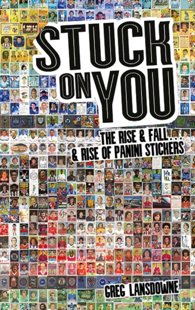 Cover of Stuck on You : The Rise & Fall... & Rise of Panini Stickers