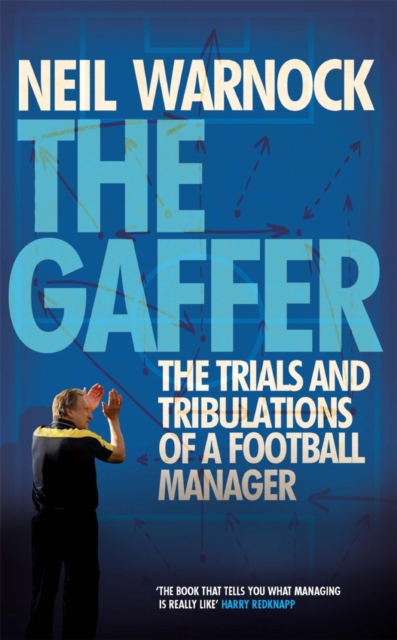 Cover of Gaffer: The Trials and Tribulations of a Football Manager