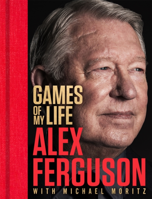 Cover of Games of My Life : The definitive memoir from the greatest football manager of all time