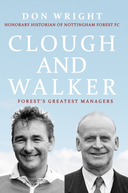 Cover of Clough and Walker : Forest's Greatest Managers