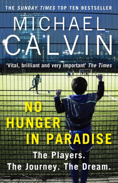 Cover of No Hunger In Paradise : The Players. The Journey. The Dream