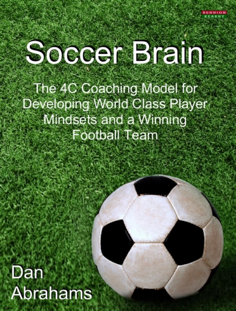 Cover of Soccer Brain: The 4C Coaching Model for Developing World Class Player Mindsets and a Winning Football Team : Peak Performance, #4