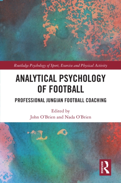 Cover of Analytical Psychology of Football : Professional Jungian Football Coaching
