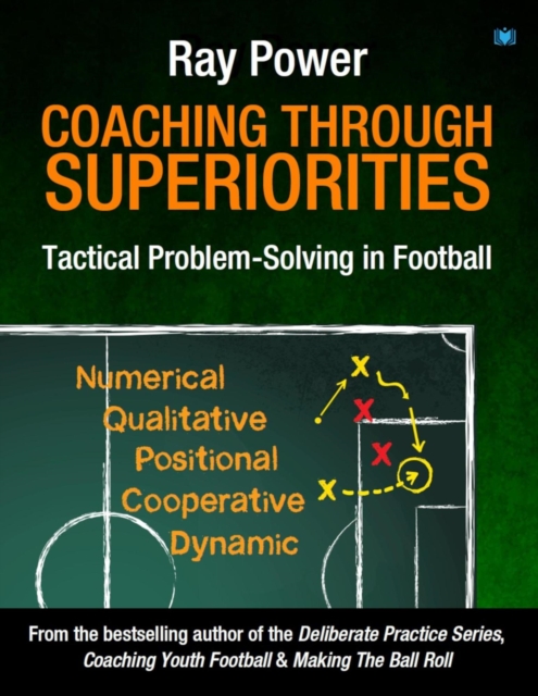 Cover of Coaching Through Superiorities: Tactical Problem-Solving in Football