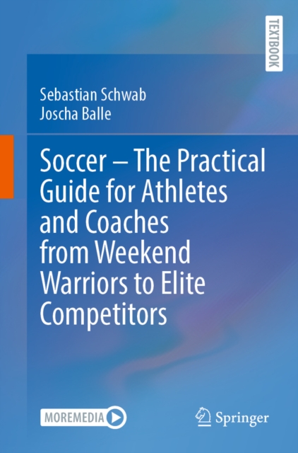 Cover of Soccer - The Practical Guide for Athletes and Coaches from Weekend Warriors to Elite Competitors