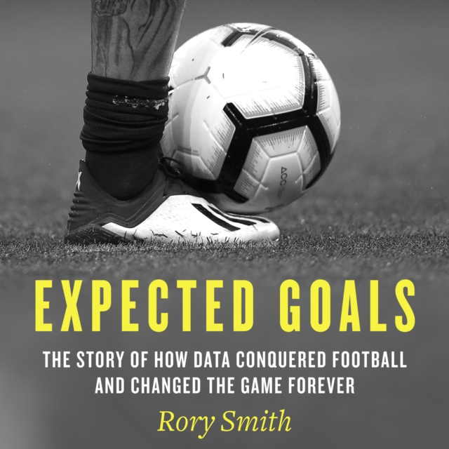 Cover of Expected Goals : The story of how data conquered football and changed the game forever