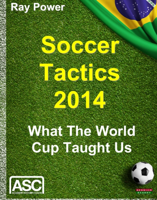 Cover of Soccer Tactics 2014: What The World Cup Taught Us