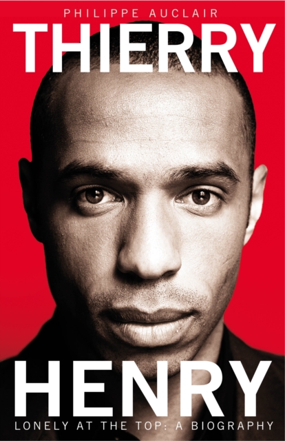 Cover of Thierry Henry : Lonely at the Top