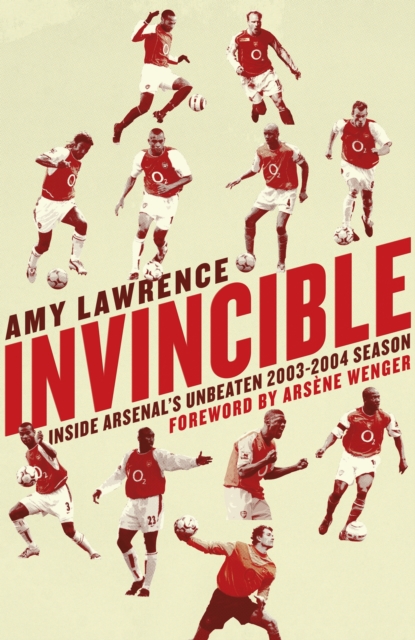 Cover of Invincible : Inside Arsenal's Unbeaten 2003-2004 Season