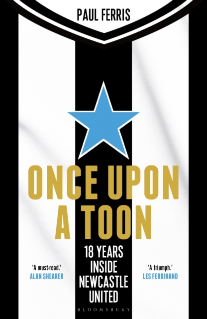 Cover of Once Upon a Toon : 18 Years Inside Newcastle United