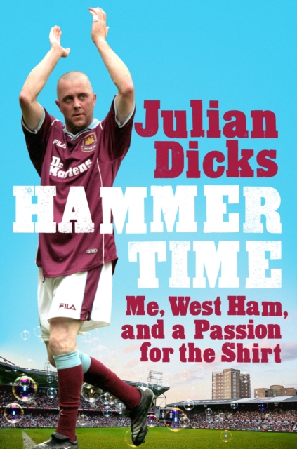 Cover of Hammer Time : Me, West Ham, and a Passion for the Shirt