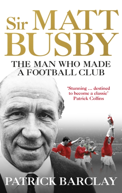 Cover of Sir Matt Busby : The Definitive Biography