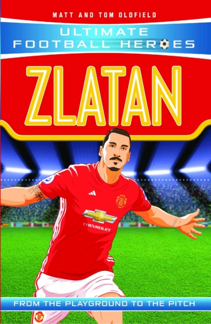 Cover of Ultimate Football Heroes: Zlatan (Goal Machines 7) : Collect Them All! : 13