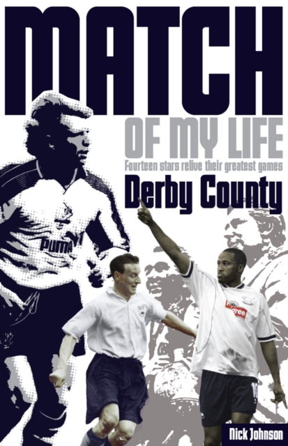 Cover of Derby County Match of My Life : Fourteen Stars Relive Their Greatest Games