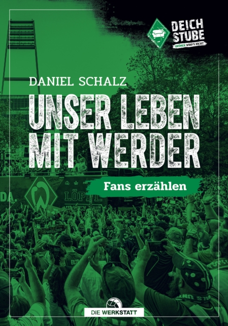 Cover of Unser Leben mit Werder : Fans erzahlen