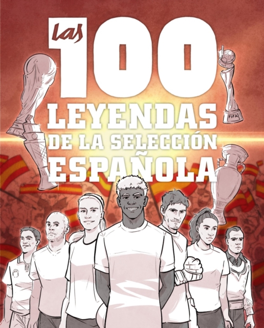 Cover of Las 100 leyendas de la seleccion espanola